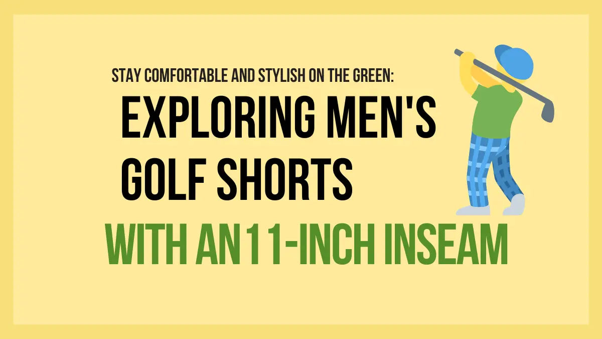 Exploring Men's Golf Shorts with an 11Inch Inseam LEEHANTON
