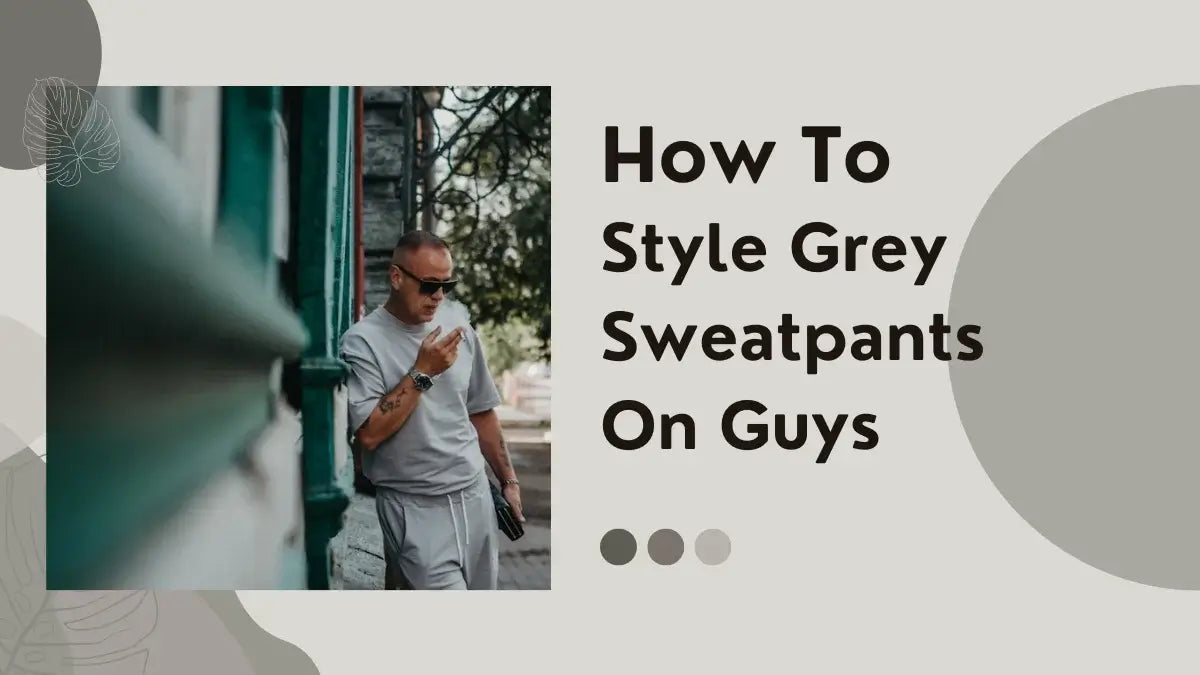 How To Style Grey Sweatpants On Guys | LEEHANTON