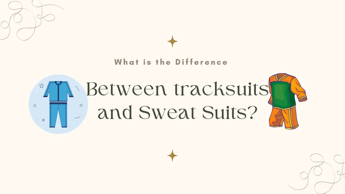 What is the Difference Between tracksuits and Sweat Suits | LEEHANTON