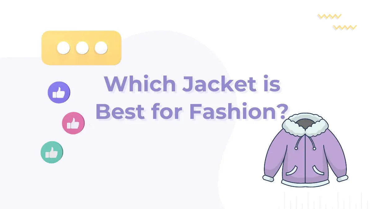 Which Jacket is Best for Fashion | LEEHANTON